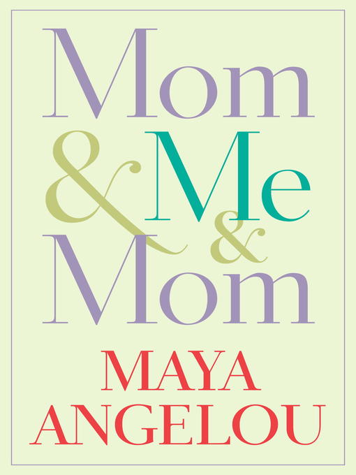 Title details for Mom & Me & Mom by Maya Angelou - Available